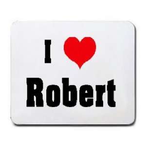  I Love/Heart Robert Mousepad: Office Products