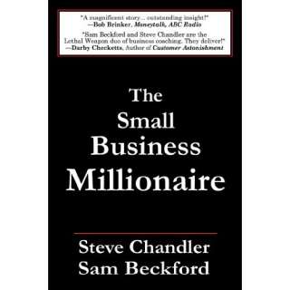 Image: The Small Business Millionaire: Steve Chandler,Sam Beckford