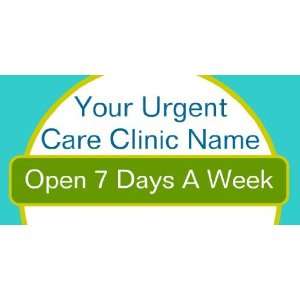  3x6 Vinyl Banner   Urgent Care Clinic Open 7 Days A Week 