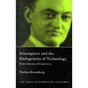  Schumpeter and the Endogeneity of Technology Some 