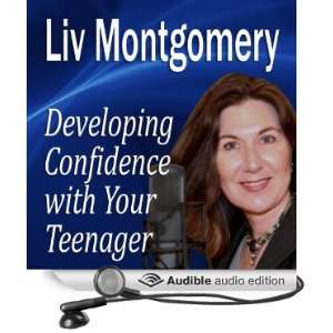 Developing Confidence with Your Teenager: The Gift of Self Confidence 