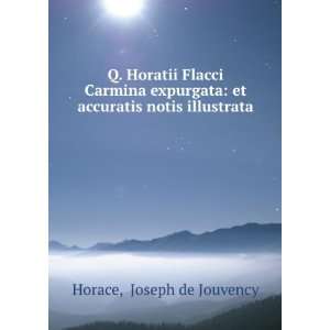    et accuratis notis illustrata Joseph de Jouvency Horace Books