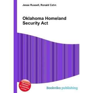  Oklahoma Homeland Security Act: Ronald Cohn Jesse Russell 