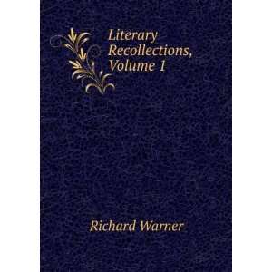  Literary Recollections, Volume 1 Richard Warner Books
