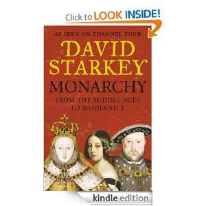 Monarchy: From the Middle Ages to Modernity: David Starkey:  