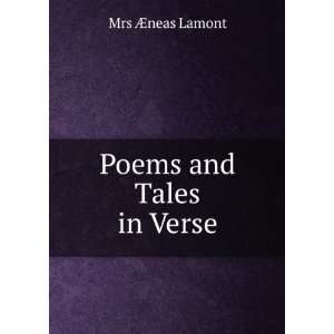  Poems and Tales in Verse Mrs Ã?neas Lamont Books