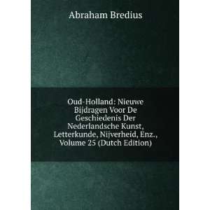   , Nijverheid, Enz., Volume 25 (Dutch Edition): Abraham Bredius: Books