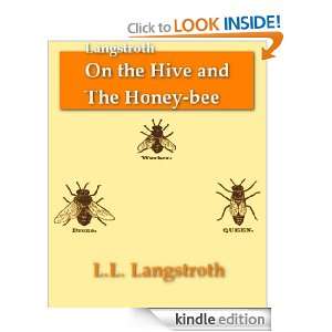 Langstroth on the Hive and the Honey Bee, a Bee Keepers Manual: L.L 