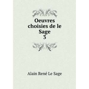    Oeuvres choisies de le Sage. 3 Alain RenÃ© Le Sage Books
