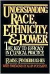 Understanding Race, Ethnicity and Power; The Key to Efficacy in 