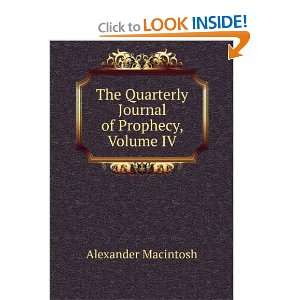   Quarterly Journal of Prophecy, Volume IV Alexander Macintosh Books