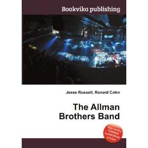  The Allman Brothers Band Ronald Cohn Jesse Russell Books