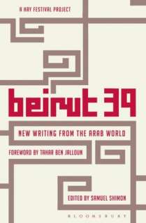   Beirut 39 New Writing from the Arab World by Samuel 