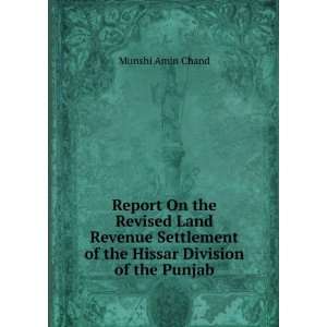   of the Hissar Division of the Punjab Munshi Amin Chand Books