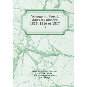  Voyage au BrÃ©sil, dans les annÃ©es 1815, 1816 et 1817 