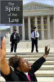 The Spirit of the Law Religious Voices and the Constitution in Modern 