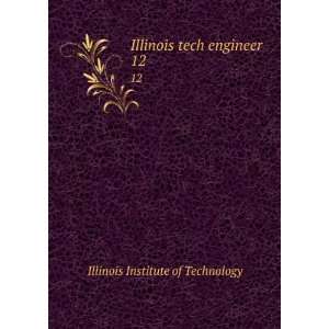   : Illinois tech engineer. 12: Illinois Institute of Technology: Books