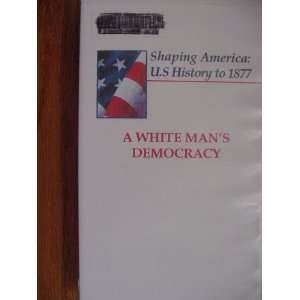 VHS Video Tape of Shaping America: U.S. History to 1877 A White Mans 