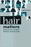 Hair Matters Beauty, Power, and Black Womens Consciousness 
