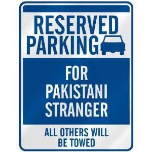   RESERVED PARKING FOR PAKISTANI STRANGER  PARKING SIGN 