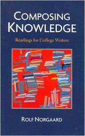 Composing Knowledge Readings for College Writers, (0312153139), Rolf 