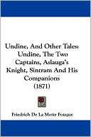 Undine, and Other Tales Friedrich de la Motte Fouque