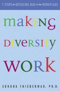   Making Diversity Work Seven Steps for Defeating Bias 