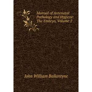   Pathology and Hygiene. V. 2, Volume 2 John William Ballantyne Books