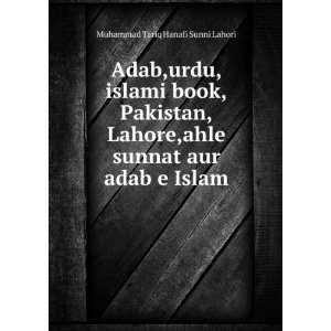   sunnat aur adab e Islam Muhammad Tariq Hanafi Sunni Lahori Books