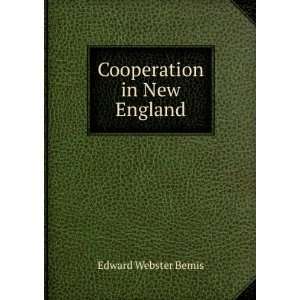  Cooperation in New England: Edward Webster Bemis: Books