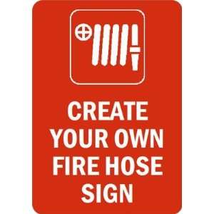  CREATE YOUR OWN FIRE HOSE SIGN Plastic, 10 x 7
