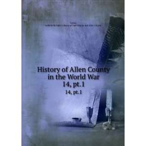  History of Allen County in the World War. 14, pt.1 