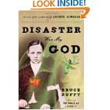 Disaster Was My God A Novel of the Outlaw Life of Arthur Rimbaud by 