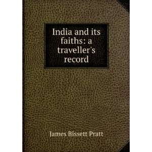   India and its faiths a travellers record James Bissett Pratt Books