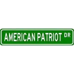 AMERICAN PATRIOT Street Sign ~ Custom Aluminum Street Signs:  