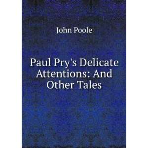  Paul Prys Delicate Attentions And Other Tales John 
