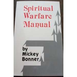  Spiritual Warfare Manual: Mickey Bonner: Books
