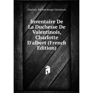   Edition) Charlotte DAlbert Borgia Valentinois  Books