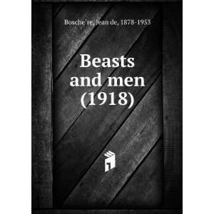   and men (1918) (9781275465350) Jean de, 1878 1953 BoscheÌ?re Books