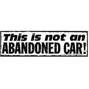  THIS IS NOT AN ABANDONED CAR! decal bumper sticker 