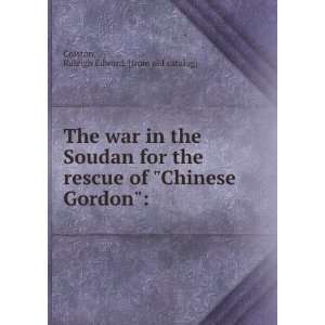  The war in the Soudan for the rescue of Chinese Gordon 