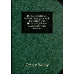   Historisch, Volume 2,Â part 2 (German Edition) Gregor Wolny Books