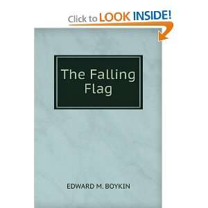The Falling Flag: EDWARD M. BOYKIN:  Books