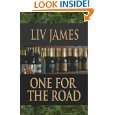 One for the Road by Liv James ( Kindle Edition   Mar. 12, 2011 