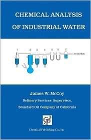 Chemical Analysis Of Industrial Water, (0820600172), James W. Mccoy 