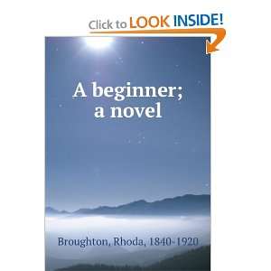 beginner  a novel, Rhoda Broughton  Books