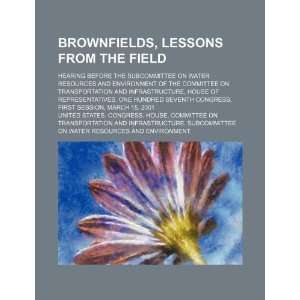    Brownfields (9781234166625) United States. Congress. House. Books