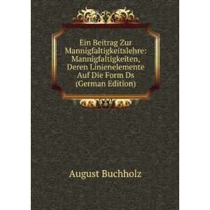   Auf Die Form Ds (German Edition): August Buchholz: Books