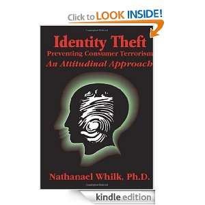 Identity Theft: Preventing Consumer Terrorism: An Attitudinal Approach 