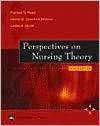 Perspectives On Nursing Theory, (0781747430), Pamela G. Reed 